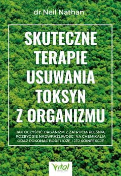 Skuteczne terapie usuwania toksyn z organizmu Dr Neil Nathan