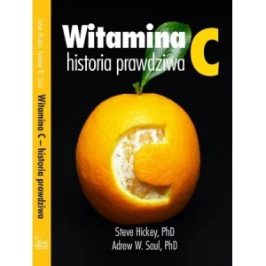 Witamina C, historia prawdziwa - Steve Hickey Andrew Saul